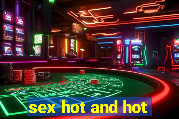 sex hot and hot